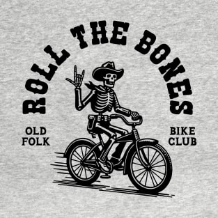 Roll the Bones (Black Print) T-Shirt